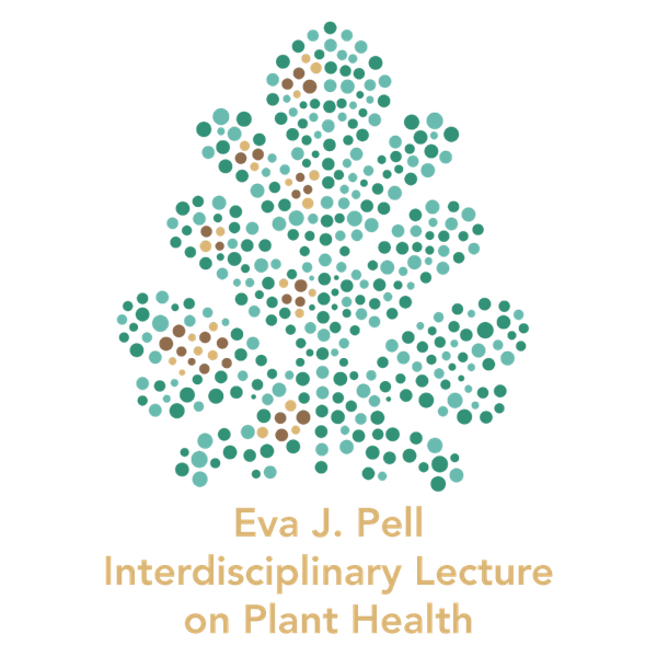 Eva J. Pell Interdisciplinary Lecture on Plant Health